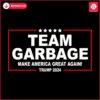 Trump 2024 Team Garbage Making America Great with SVG