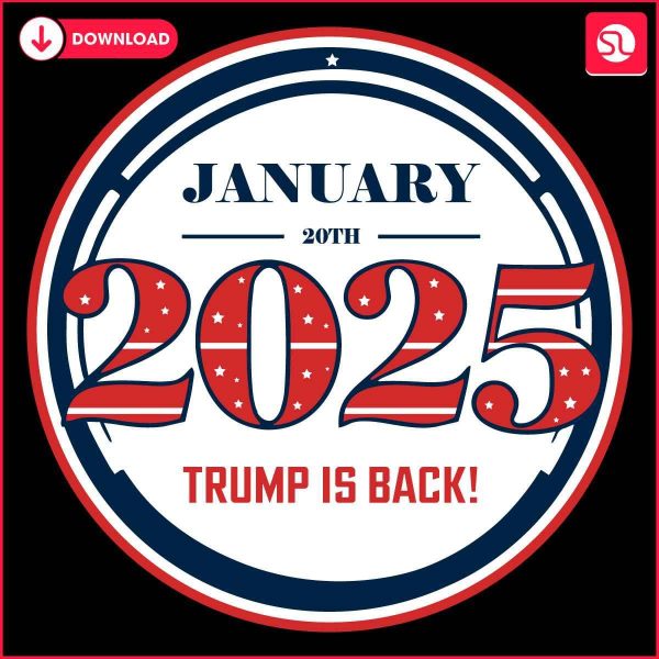 Trump Returns SVG of Trumps Comeback on Jan 20 2025