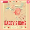 2024 Retro Vintage Daddys Home Trump American Flag PNG