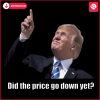 Has the Price Dropped Yet Donald Trump Funny Meme PNG