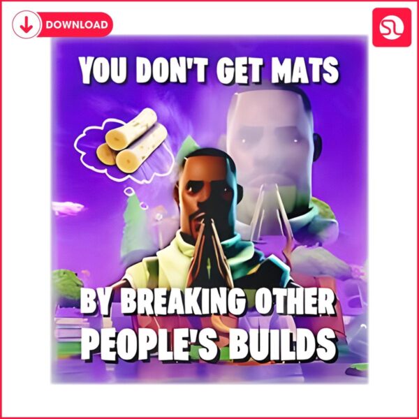 Unlock No Mats by Respecting Others Builds in PNG Format