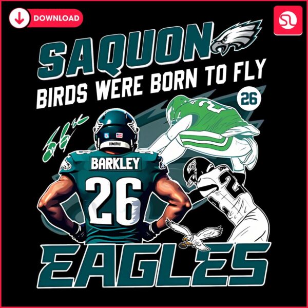 Saquon Birds Were Born To Fly Eagles PNG