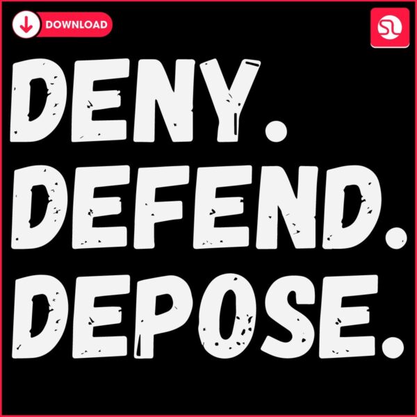 Deny Defend Depose Bold SVG Designs