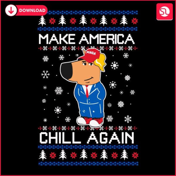 Donald Trump Christmas PNG Chill Again America