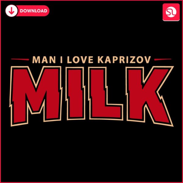 Man I Love Kaprizov Milk SVG Kirills Fan MustHave