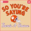 Is There a Chance Clemson Tigers Football SVG