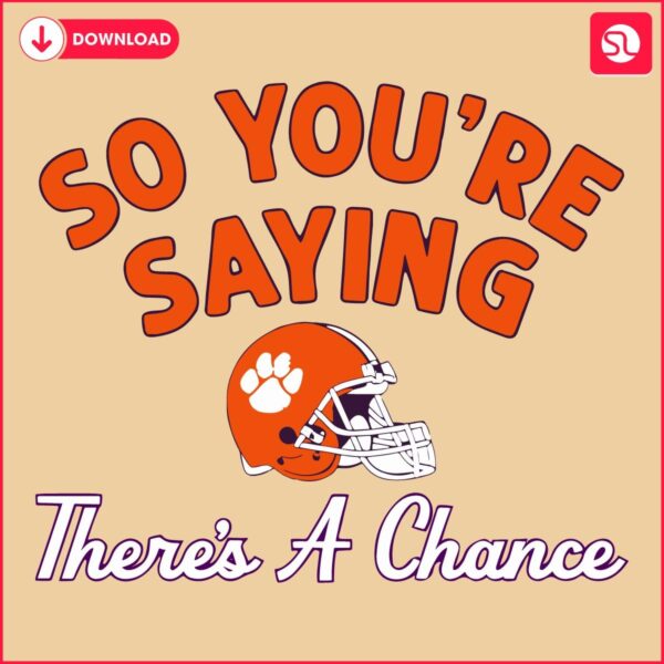 Is There a Chance Clemson Tigers Football SVG