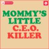 Mommys Little CEO Slayer SVG