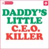 Daddys Little CEO Slayer SVG