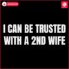 Trust Me with a 2nd Wife SVG Design