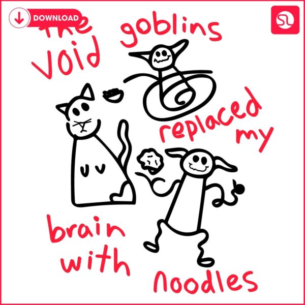 Void Goblins Swapped My Brain for Noodles SVG