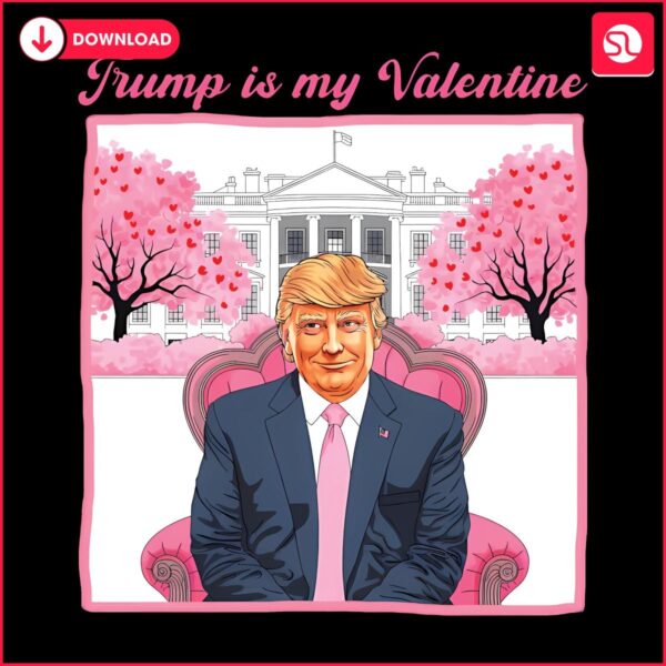 Funny Valentine PNG Trump Is My Valentine