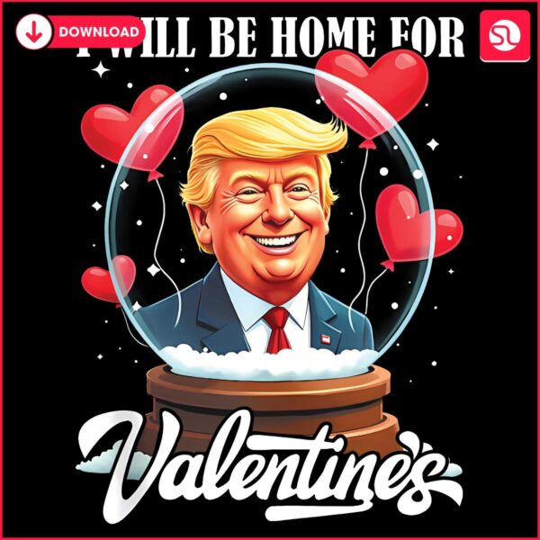 Home for Valentines with Trump Humor Funny PNG Design