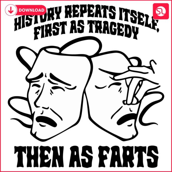 Tragedy to Humor Farts in History SVG