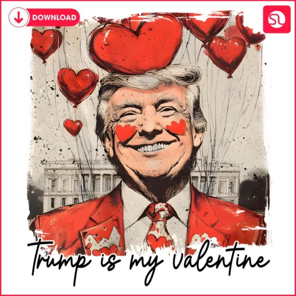 Trump as My Valentine Funny Valentines Day SVGPNG