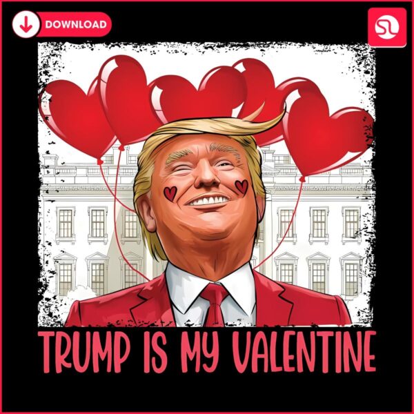 Trump My Valentine in Presidential Style PNG