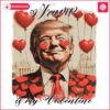 Vintage Trump Be My Valentine PNG