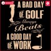 Golf Wins Every Time SVG for Your Worst Day on the Course