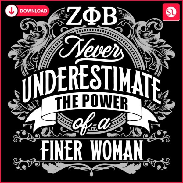 Zeta Phi Beta The Unstoppable Power of a Finer Woman SVG