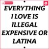 All I Adore Illegal Pricey or Latina SVG