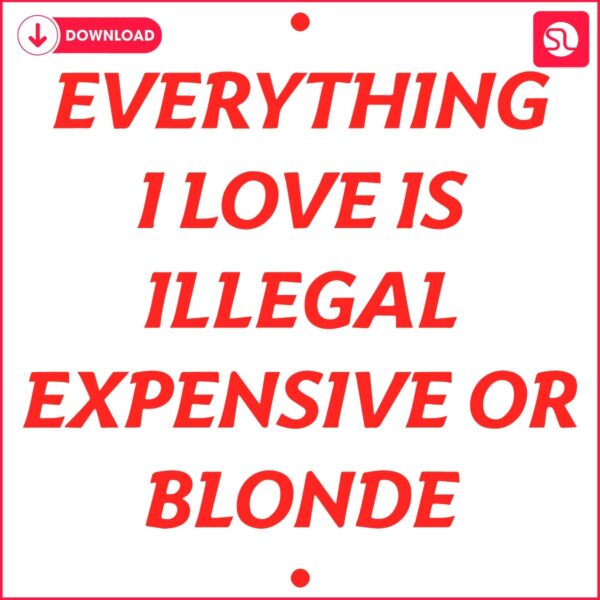 Illegal Pricey or Blonde Love in SVG Design