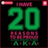 I Have 20 Reasons To Be Proud Alpha Kappa Alpha 1908 SVG