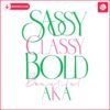 Sassy Classy Blod Beautiful Alpha Kappa Alpha Sorority SVG