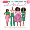 There Is Strength In Sisterhood Alpha Kappa Alpha PNG