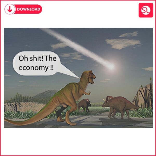 Economy in Ruins Oh Shit Dinosaur PNG