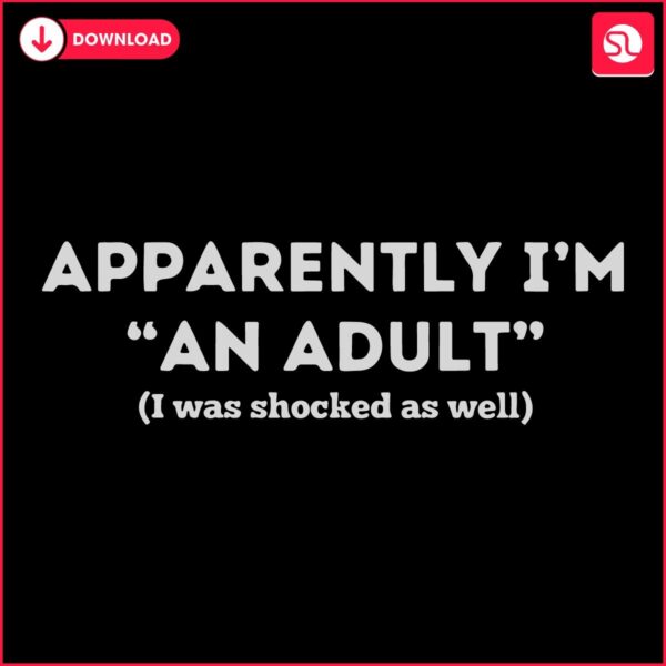 Surprise Im an Adult Shocked Too Funny SVG Design