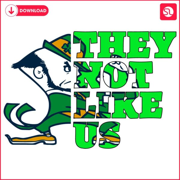 They Dont Like Us Notre Dame Fighting Irish Football SVG