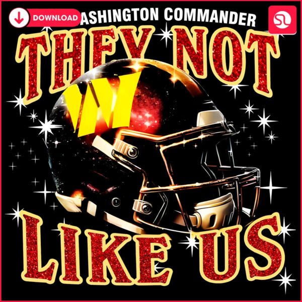 Washington Commanders Football Helmet PNG Theyre Not Like Us