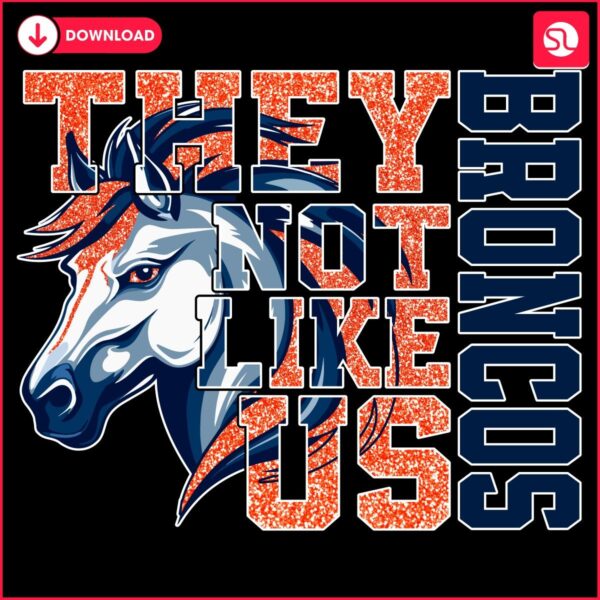 Sparkling Denver Broncos PNG Theyre Not Like Us