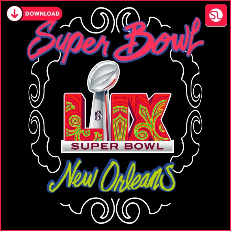 Super Bowl Lix New Orleans 2025 Png SVGLand