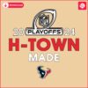 2024 Nfl Playoffs Houston Texans H Town Made SVG