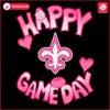 Valentines Day New Orleans Saints Happy Gameday SVG