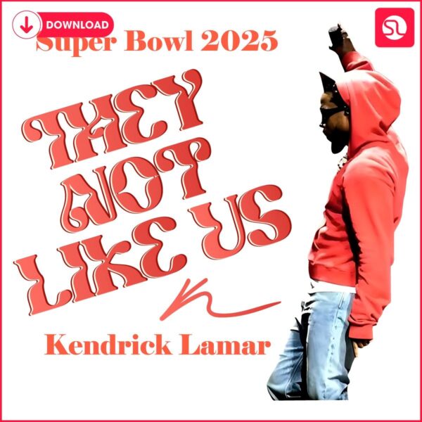 Super Bowl 2025 They Not Like Us Kendrick Lamar PNG