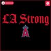 LA Angels SVG Show Your Strength with LA Strong