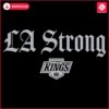 LA Kings SVG Show Your Strength with LA Strong Design