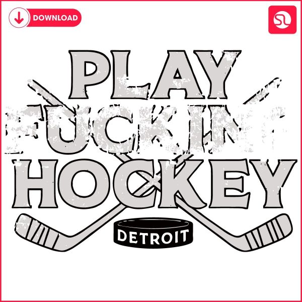 Play Fucking Hockey Detroit Red Wings SVG