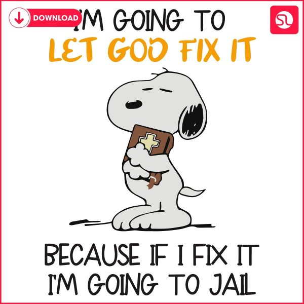 Snoopy Let God Handle It or Ill End Up in Jail SVG