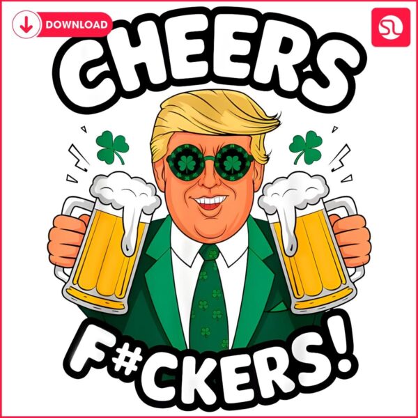 Cheers Folks Funny St Patricks Day Beer PNG with Trump